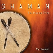 Šaman - Léčivý buben / Shaman - The Healing Drum