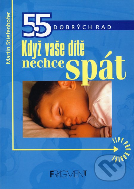 Když vaše dítě nechce spát - 55 dobrých rad