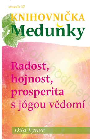 Radost, hojnost a prosperita s jógou vědomí