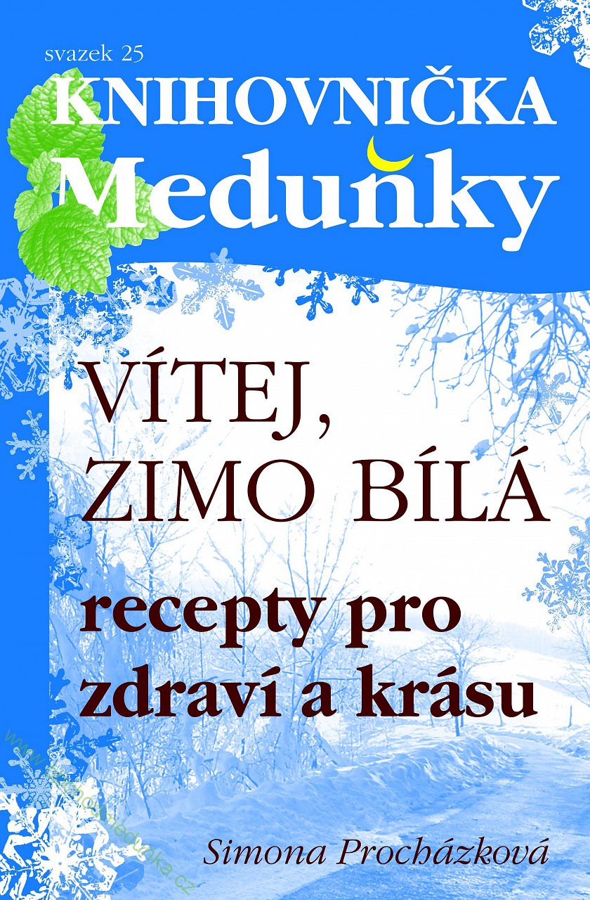 VÍTEJ, ZIMO BÍLÁ recepty pro zdraví a krásu