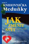 JAK ZMĚNIT SVĚT TADY A TEĎ