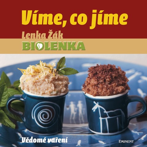 VÍME, CO JÍME - Vědomé vaření